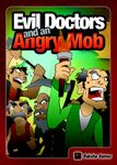 Good Help: Evil Doctors and an Angry Mob