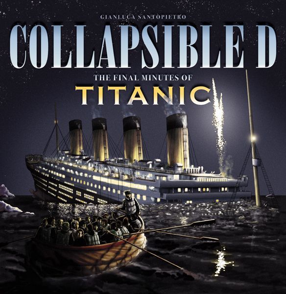 Coperta Collapsible D: The Final Minutes of the Titanic