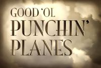 Good 'Ol Punchin' Planes