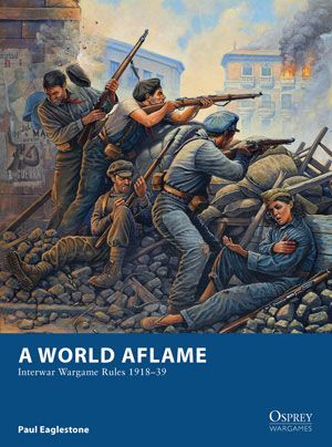 A World Aflame: Interwar Wargame Rules 1918-39 doboz