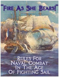 Fire As She Bears!: Rules for Naval Combat in the Age of FIghting Sail (Second Edition) box art