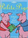 Polite Pigs Playing Cards: A Game of Good Manners