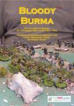 Bloody Burma: The Invasion of Burma – 8th December 1941 to 20th May 1942: A Campaign & Scenario Booklet for I Aint Been Shot, Mum!