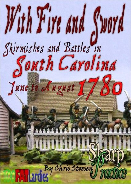 With Fire and Sword: Skirmishes and Battles in South Carolina June to August 1780 box art