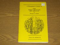 A Wargamer's Guide to The First Crusade 1097-1099AD