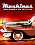 Machinas: Death Races in the Wasteland