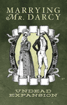 Marrying Mr. Darcy: Undead Expansion (Limba Engleza)