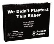 We Didn't Playtest This Either with Blue Deck and Dice Are Fun Expansions