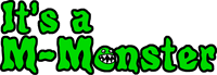 It's a M-Monster!