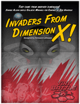 Invaders from Dimension X!