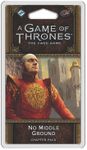 A Game of Thrones: The Card Game (Second Edition) – No Middle Ground