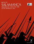 Battle of Salamanca: Wellington Turns the Tide in the Peninsula, 1812
