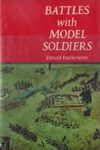Battles With Model Soldiers