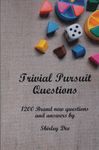 Trivial Pursuit Questions: 1200 Brand New Questions and Answers