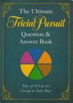 The Ultimate Trivial Pursuit Question & Answer Book
