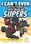 I Can't Even With These Spectacular Supers
