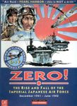 Zero!: The Rise and Fall of The Imperial Japanese Air Force Dec 1941 - June 1942