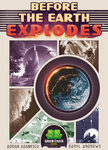 Before the Earth Explodes