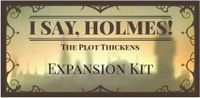 I Say Holmes!: The Plot Thickens