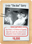 Stop Thief!: Ernie "The Axe" Garry Promo Card