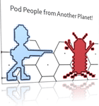 Pod People from Another Planet!