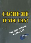 Cache Me If You Can!: The Geocaching Card Game