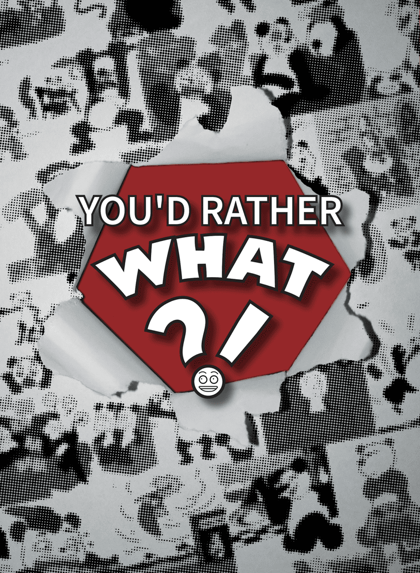 You'd Rather What?! doboz