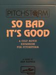 Pitchstorm: So Bad It's Good