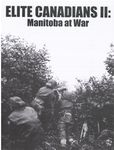 Elite Canadians II: Manitoba at War