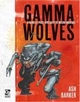 Gamma Wolves: A Game of Post-Apocalyptic Mecha Warfare