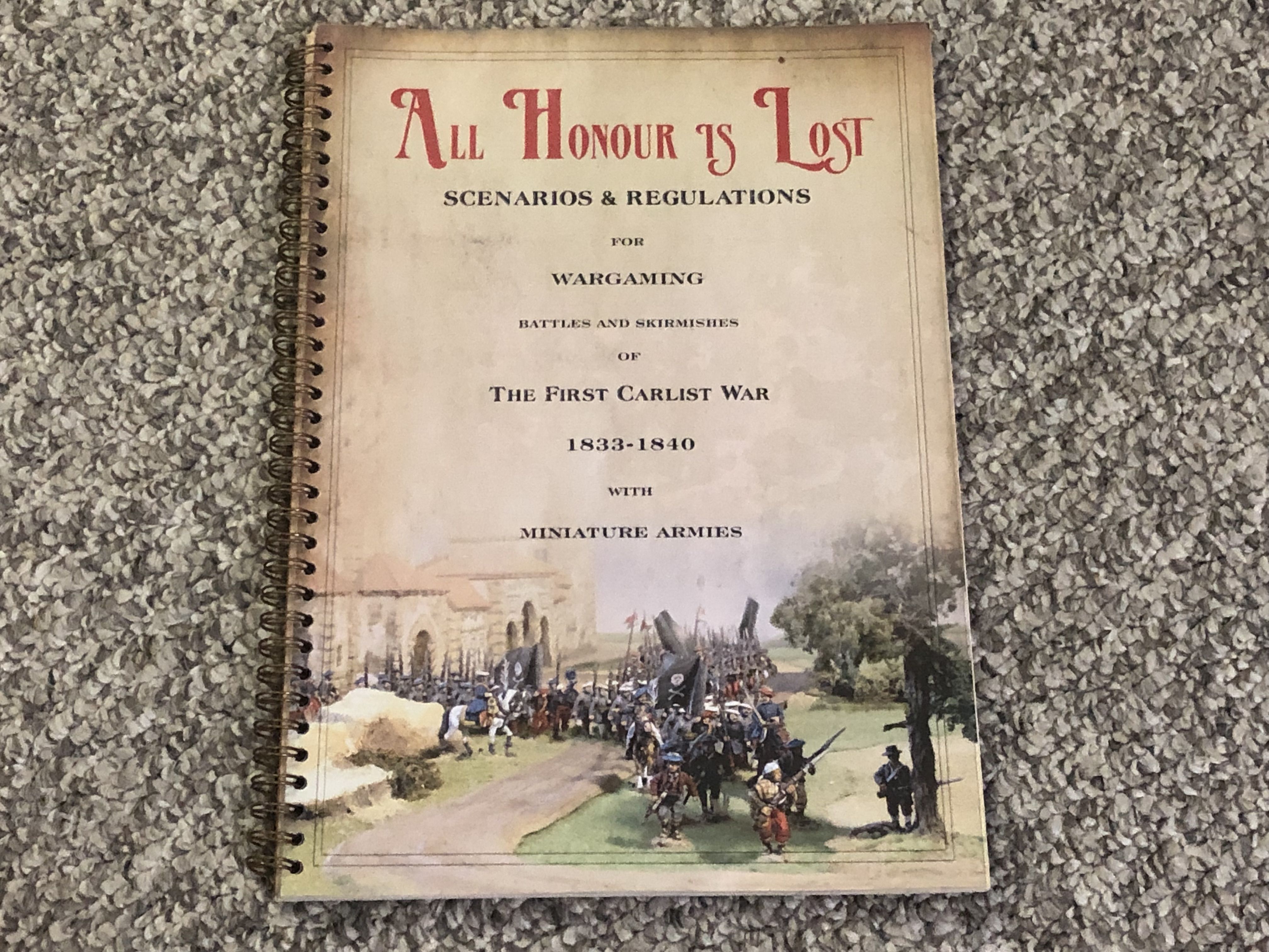 All Honour is Lost: Scenarios & Regulations for Wargaming Skirmishes of the First Carlist War 1833-1840 box art