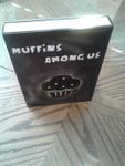 Muffins Among Us