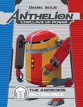 Anthelion: Conclave of Power – The Androids: Faction Pack