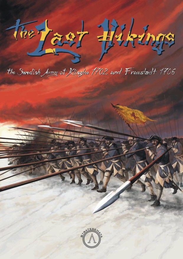 Coperta The Last Vikings: The Swedish Army at Kliszów 1702 and Fraustadt 1706