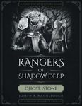 Rangers of Shadow Deep: Ghost Stone