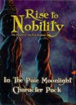 Rise to Nobility: In the Pale Moonlight Character Pack