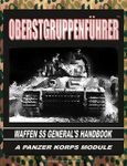 Oberstgruppenfuhrer: Waffen SS General's Handbook – A Panzer Korps Module