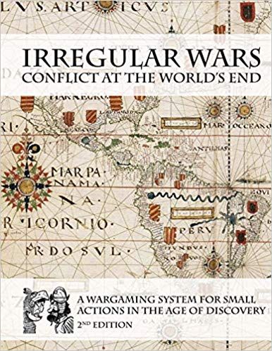 Coperta Irregular Wars: Conflict at the World's End – A Wargaming System for Small Actions in the Age of Discovery