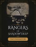 Rangers of Shadow Deep: Incinerator