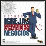 Pequenas Igrejas, Grandes Negócios: Ateus Graças a Deus!