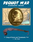 Pequot War: Scenario Book for Song of Drums and Tomahawks