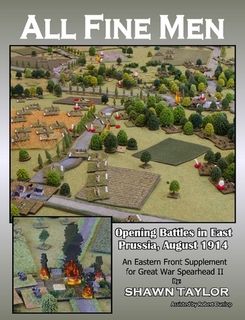 Coperta All Fine Men: Opening Battles in East Prussia, August 1914 – An Eastern Front Supplement for Great War Spearhead II