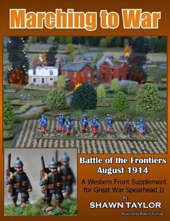Coperta Marching to War: Battle of the Frontiers August 1914 – A Western Front Supplement for Great War Spearhead II