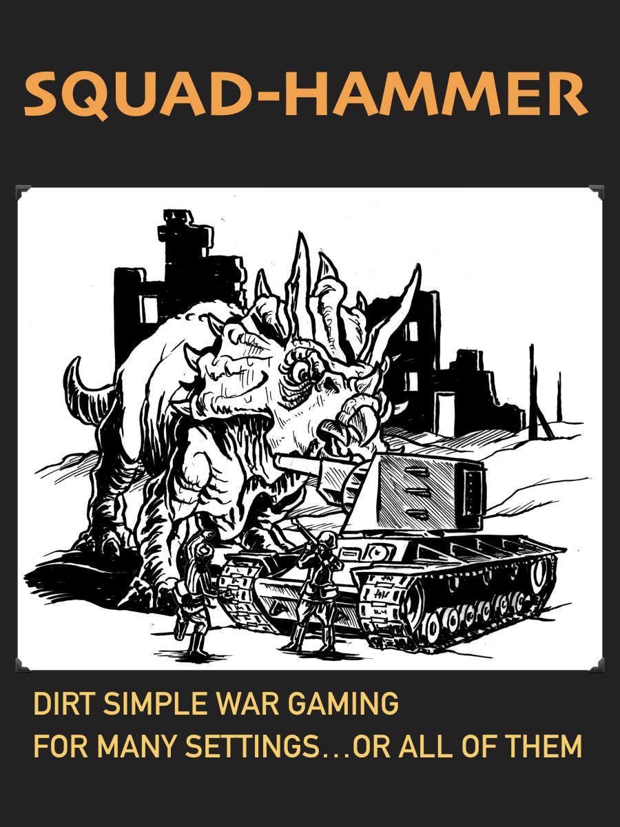 Coperta Squad Hammer: Dirt simple war gaming for many settings...or all of them