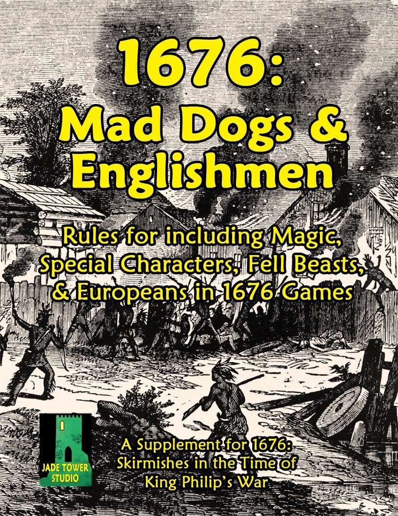 1676: Mad Dogs & Englishmen – Rules for Including Magic, Special Characters, Fell Beasts, & Europeans in 1676 Games box art