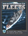 Mediterranean Fleets: The Italian, Greek, Turkish and Yugoslav Navies in WWII (2012 Standard)
