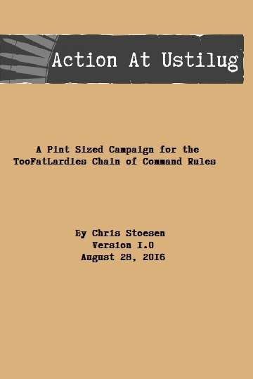 Action At Ustilug: A Pint Sized Campaign for the TooFatLardies Chain of Command Rules doboz