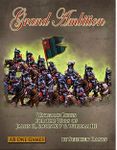 Grand Ambition: Wargame Rules for the Wars of James II, Louis XIV and William III