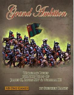 Grand Ambition: Wargame Rules for the Wars of James II, Louis XIV and William III box art