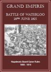 Grand Empires: Battle of Waterloo 18th June 1815 – Napoleonic Board Game Rules 1800-1815